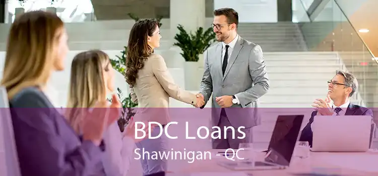 BDC Loans Shawinigan - QC