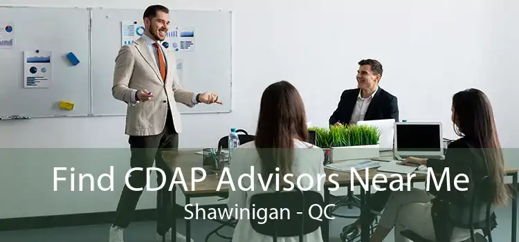 Find CDAP Advisors Near Me Shawinigan - QC